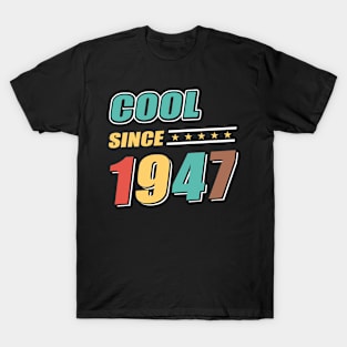 Cool Since Year 1947 Birthday T-Shirt